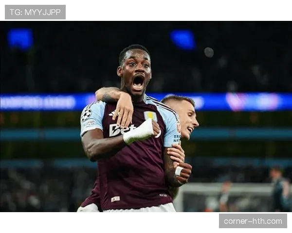 维拉控球能力显著提升，攻防转换高效亮眼，整体实力大幅增强