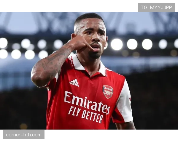 热苏斯进攻端持续爆发，阿森纳争冠前景愈发光明